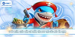 3 Ưu Điểm Giúp Bắn Cá Thần Tài Duy Trì Sức Hút Ổn Định