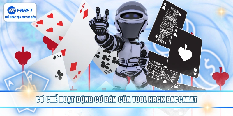 Cơ chế hoạt động cơ bản của tool hack Baccarat