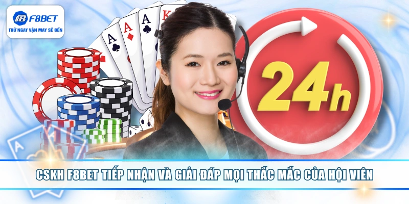 CSKH F8BET tiếp nhận và giải đáp mọi thắc mắc của hội viên