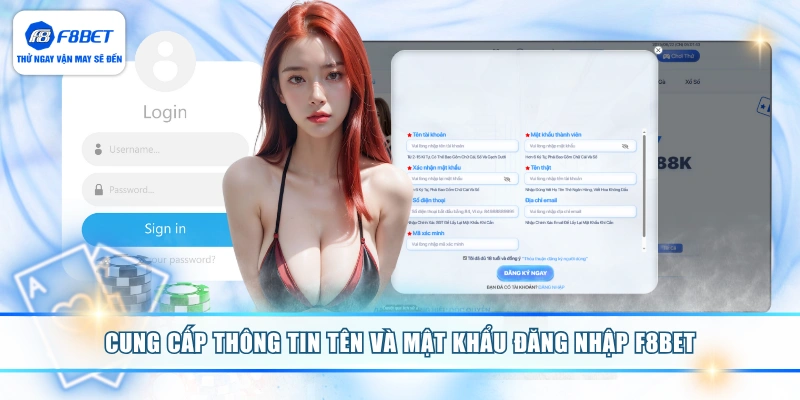 Cung cấp thông tin tên và mật khẩu đăng nhập F8BET