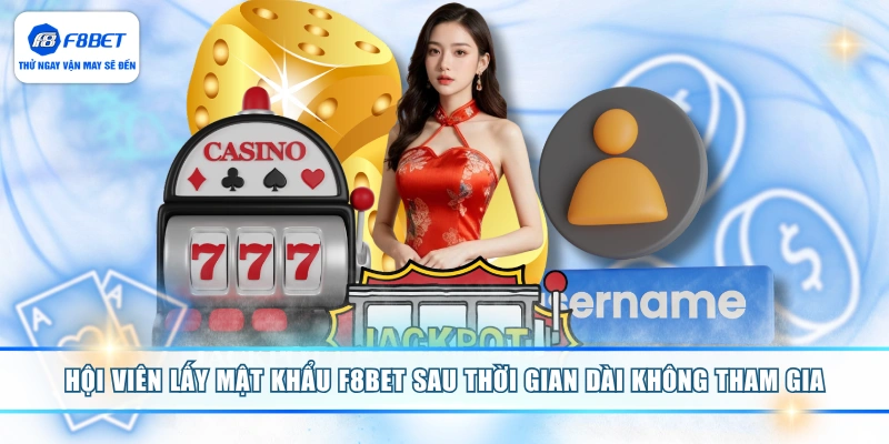 Hội viên lấy mật khẩu F8BET sau thời gian dài không tham gia