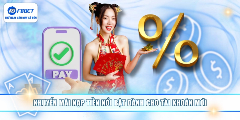 Khuyến mãi nạp tiền nổi bật dành cho tài khoản mới