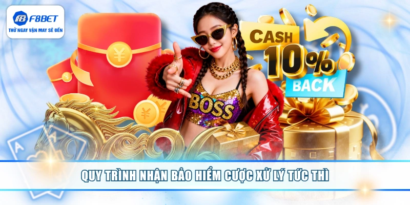 Quy trình nhận bảo hiểm cược xử lý tức thì
