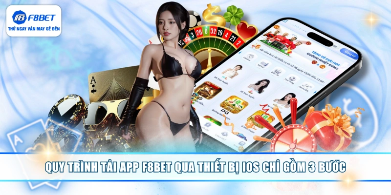 Quy trình tải app F8BET qua thiết bị iOS chỉ gồm 3 bước