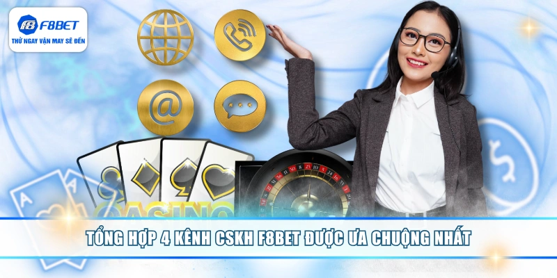 Tổng hợp 4 kênh CSKH F8BET được ưa chuộng nhất