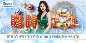 Tổng Hợp Cách Đánh Số Đề Online Đạt Tỷ Lệ Thưởng Cao Nhất