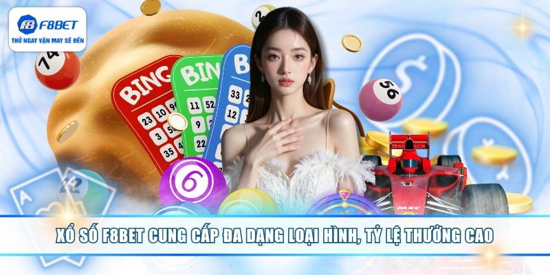 Xổ số F8BET cung cấp đa dạng loại hình, tỷ lệ thưởng cao